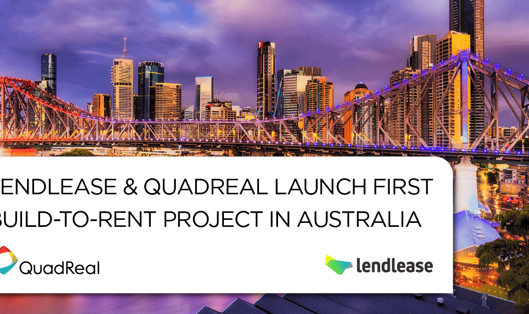 Lendlease et QuadReal lancent le premier projet de construction de logements locatifs en Australie