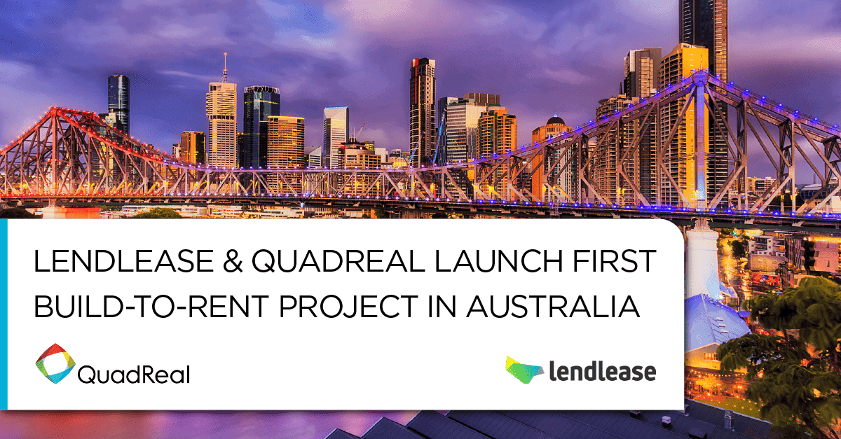 Lendlease and QuadReal launch first build-to-rent project in Australia