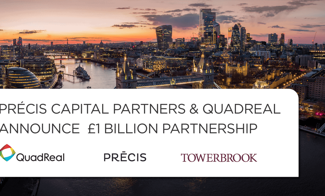 Précis Capital Partners et QuadReal annoncent la conclusion d’un partenariat évalué à un milliard de livres sterling