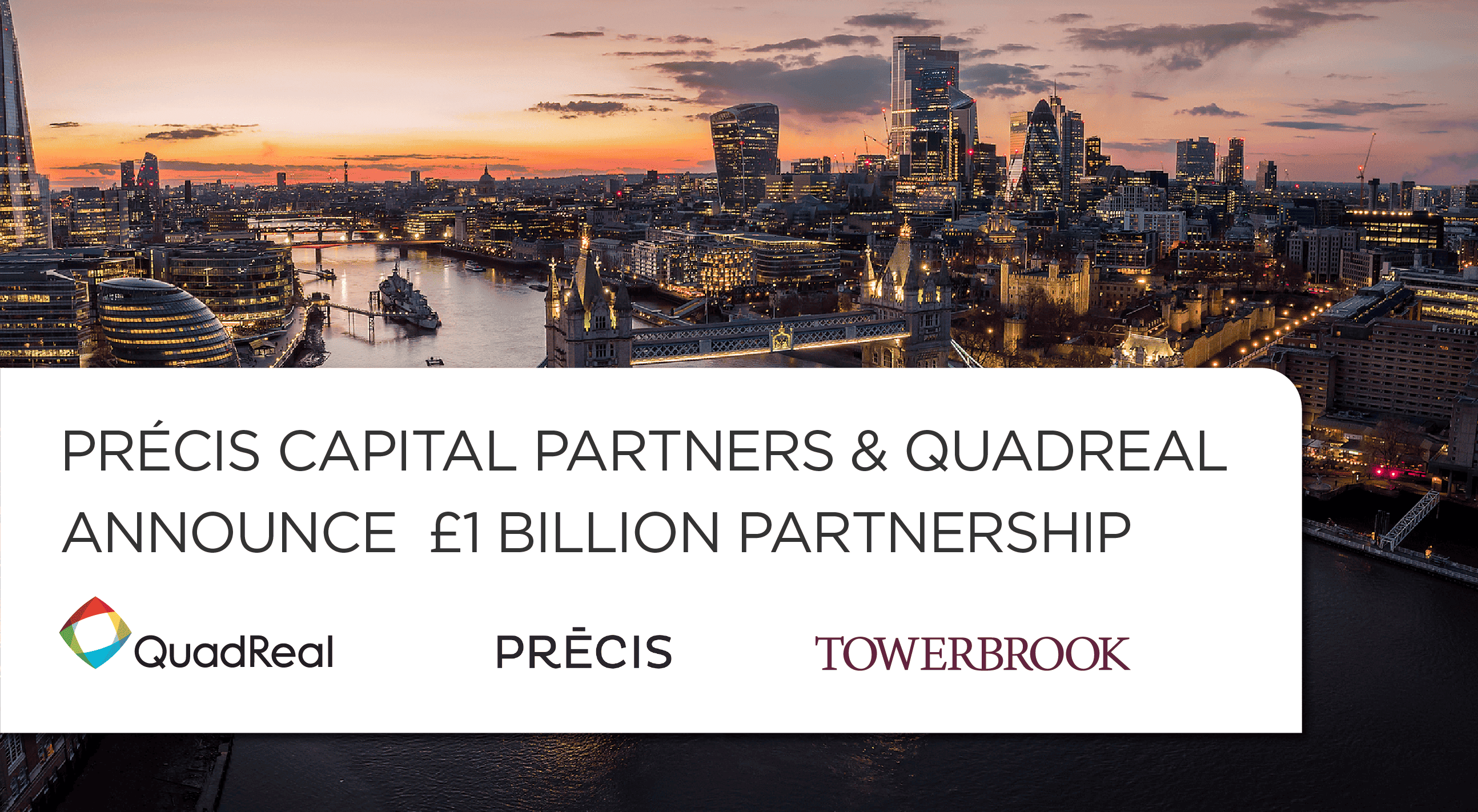 Précis Capital Partners et QuadReal annoncent la conclusion d’un partenariat évalué à un milliard de livres sterling